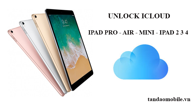 Mở khóa iCloud iPad Air 2 1 Pro Mini 2 3 4 